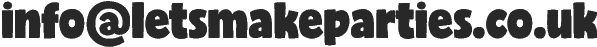 info@letsmakeparties.co.uk